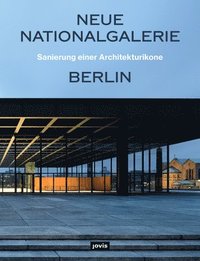 bokomslag Neue Nationalgalerie Berlin: Sanierung einer Architekturikone