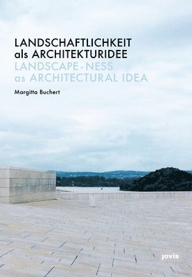 Landschaftlichkeit als Architekturidee 1