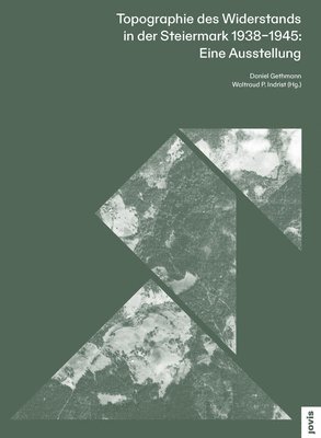 bokomslag Topographie des Widerstands in der Steiermark. 1938-1945: Eine Ausstellung