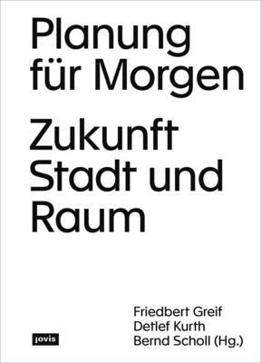 Friedbert Greif, Detlef Kurth, Bernd Scholl - Planung für Morgen, Inbunden