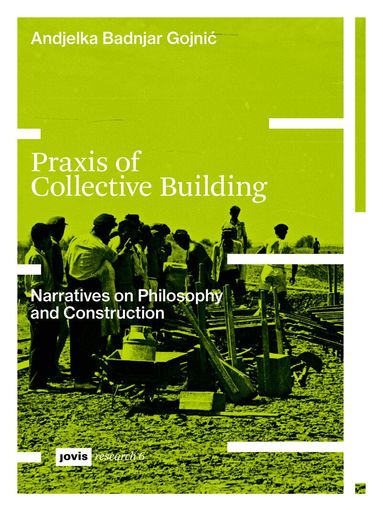 Andjelka Badnjar Gojnić - Praxis of Collective Building, Häftad