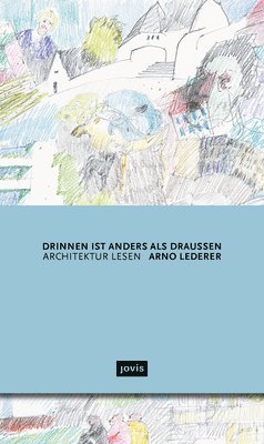 Drinnen Ist Anders ALS Draußen: Architektur Lesen