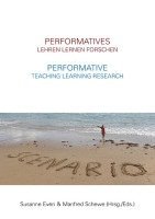 Mike Fleming, Michaela Sambanis, Peter Lutzker, Florian Vaßen, Wolfgang Nitsch, Ingo Scheller, Hanne Seitz, Manfred Schewe, Susanne Even - Performatives Lehren Lernen Forschen - Performative Teaching Learning Research, Häftad