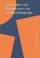 bokomslag Positionen und Perspektiven der Theaterpädagogik