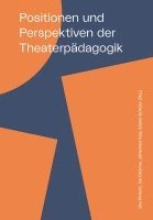 bokomslag Positionen und Perspektiven der Theaterpädagogik