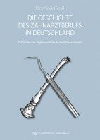 Die Geschichte des Zahnarztberufs in Deutschland 1