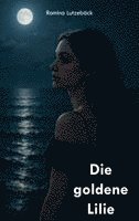 Die goldene Lilie
