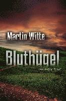 Martin Witte - Bluthügel, Häftad
