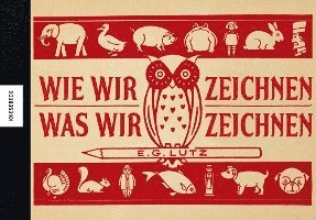 E. G. Lutz - Wie wir zeichnen, was wir zeichnen, Inbunden
