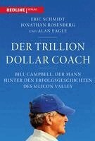 Eric Schmidt, Jonathan Rosenberg, Alan Eagle - Der Trillion Dollar Coach, Inbunden