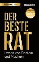 Frank Arnold - Der beste Rat - Lernen von Denkern und Machern, Inbunden