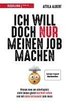 Attila Albert - Ich will doch nur meinen Job machen, Inbunden