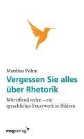 Matthias Pöhm - Vergessen Sie alles über Rhetorik, Häftad