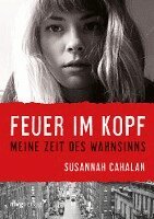 Susannah Cahalan - Feuer im Kopf, Inbunden