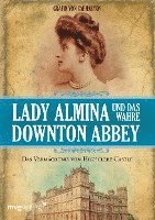 bokomslag Lady Almina und das wahre Downton Abbey