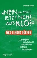 bokomslag "Nein, du gehst jetzt nicht aufs Klo" - Was Lehrer dürfen