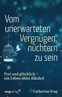 Vom unerwarteten Vergnügen, nüchtern zu sein