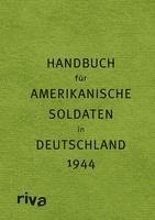 Pocket Guide to Germany - Handbuch für amerikanische Soldaten in Deutschland 1944 1
