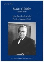 bokomslag Hans Globke (1898-1973). Eine bundesdeutsche Nachkriegskarriere?