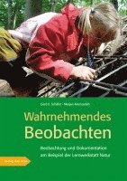 bokomslag Wahrnehmendes Beobachten am Beispiel der »Lernwerkstatt Natur«