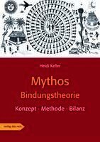 Heidi Keller - Mythos Bindungstheorie, Häftad