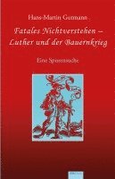 Hans-Martin Gutmann - Fatales Nichtverstehen - Luther und der Bauernkrieg, Häftad