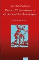 bokomslag Fatales Nichtverstehen - Luther und der Bauernkrieg