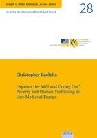 bokomslag "Against Her Will and Crying Out": Poverty and Human Trafficking in Late-Medieval Europe