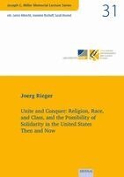Joerg Rieger - Unite and Conquer: Religion, Race, and Class, and the Possibility of Solidarity in the United States Then and Now., Häftad