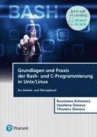 Roumiana Hristova Antonova, Vassilena Iordanova Slaveva, Tihomira Encheva Slavova - Grundlagen und Praxis der Bash-und C-Programmierung in Unix/Linux, Häftad