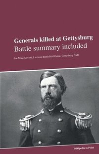 bokomslag Generals killed at Gettysburg: Battle summary included