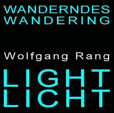 Wolfgang Rang - Wanderndes Licht Duft der Zeit Wandering Light Fragrance of Time, Häftad