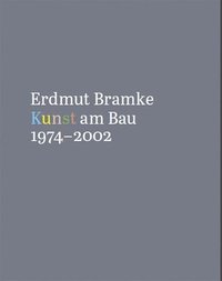 bokomslag Erdmut Bramke, Werkverzeichnis. Bd. 3: Kunst am Bau