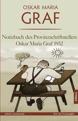 Notizbuch des Provinzschriftstellers Oskar Maria Graf 1932 1
