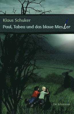 Paul, Tabea und das blaue Messer