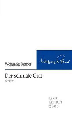 Wolfgang Bittner - schmale Grat, Häftad