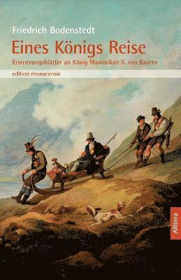 Friedrich Bodenstedt - Eines Königs Reise, Häftad