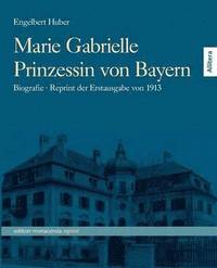 bokomslag Marie Gabrielle Prinzessin von Bayern