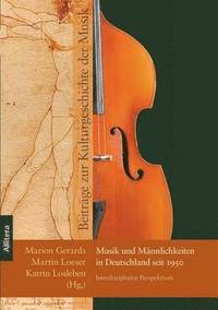 bokomslag Musik und Männlichkeiten in Deutschland seit 1950
