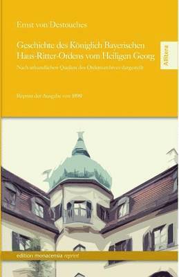 bokomslag Geschichte des Königlich Bayerischen Haus-Ritter-Ordens vom Heiligen Georg