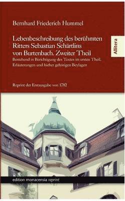 Lebenbeschreibung Des Beruhmten Ritters Sebastian Schartlins Von Burtenbach. Zweiter Theil 1