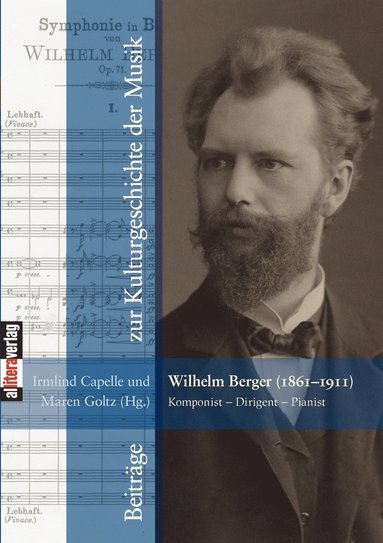 bokomslag Wilhelm Berger (1861-1911) Komponist - Dirigent - Pianist