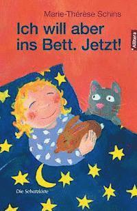 Ich will aber ins Bett. Jetzt!: Ein Lese- und Vorlesebuch
