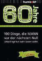 Adam Großmann - 60 Jahre: 100 Dinge, die MANN vor der nächsten Null unbedingt tun oder lassen sollte, Häftad