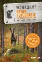 Radomir Jakubowski - Workshop Naturfotografie vor der eigenen Haustür, Häftad