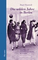 Birgit Haustedt - Die wilden Jahre in Berlin, Inbunden