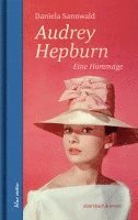 Daniela Sannwald - Audrey Hepburn, Inbunden