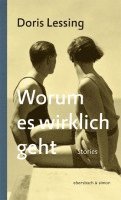 Doris Lessing - Worum es wirklich geht, Inbunden