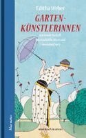 Editha Weber - Gartenkünstlerinnen, Inbunden