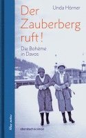 Unda Hörner - Der Zauberberg ruft! Die Boheme in Davos, Inbunden